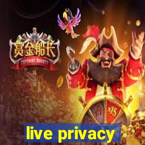 live privacy